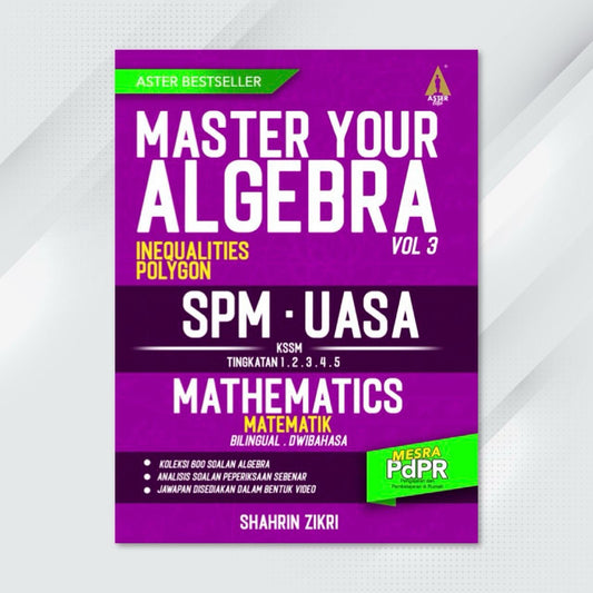 Aster Edu Buku Latihan Matematik Tingkatan 1,2,3,4,5 - Master Your Algebra Volume 3